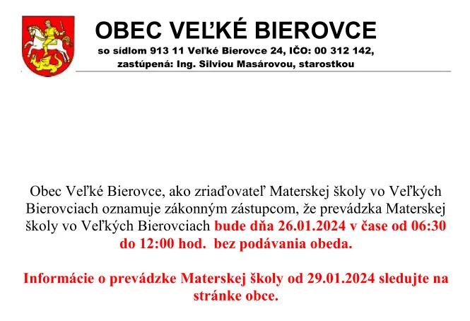 Obec Veľké Bierovce, zriaďovateľ Materskej školy vo Veľkých Bierovciach oznamuje rodičom, že prevádzka MŠ bude dňa 22.12.2023 o 15:00 hod. prerušená z dôvodu vianočných prázdnin do 07.01.2024. Opätovne MŠ otvoríme dňa 08.01.2024.