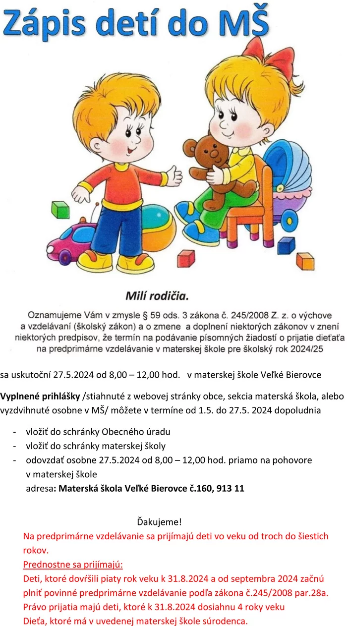 Zápis detí do MŠ sa uskutoční 27.5.2024 od 8,00 – 12,00 hod. v materskej škole Veľké Bierovce