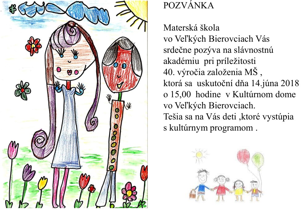 Pozvánka na 40. výročie založenia MŠ. 14 júna 2018 o 15:00 hod. v Kultúrnom dome Veľké Bierovce.