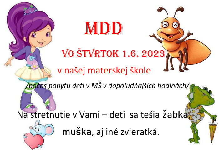 MDD VO ŠTVRTOK 1.6. 2023 v našej materskej škole /počas pobytu detí v MŠ v dopoludňajších hodinách