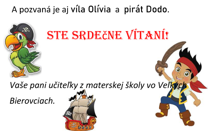 A pozvaná je aj víla Olívia a pirát Dodo. STE SRDEčNE VÍTANÍ!