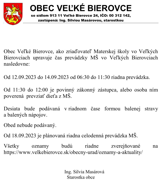 Obec Veľké Bierovce, ako zriaďovateľ Materskej školy vo Veľkých Bierovciach upravuje čas prevádzky MŠ vo Veľkých Bierovciach nasledovne...