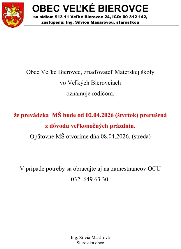 Obec Veľké Bierovce oznamuje rodičom, že prevádzka MŠ bude od 02.04.2026 (štvrtok) prerušená z dôvodu veľkonočných prázdnin