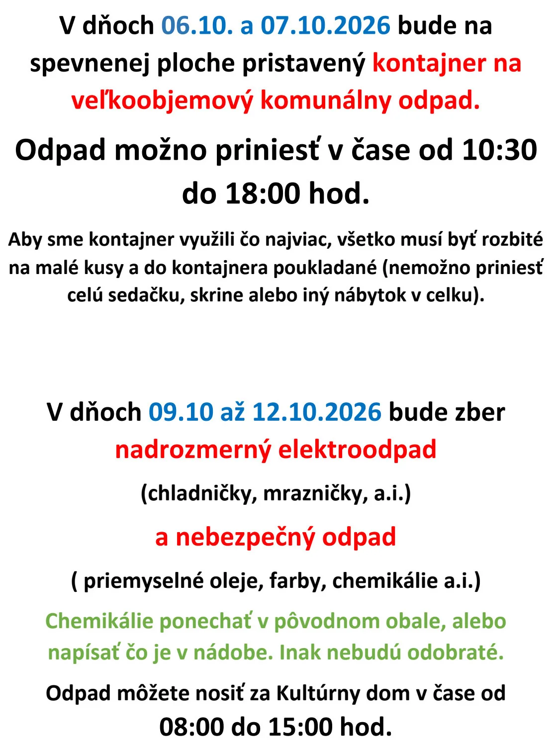 V dňoch 06.10. a 07.10.2026 bude na spevnenej ploche pristavený kontajner na veľkoobjemový komunálny odpad