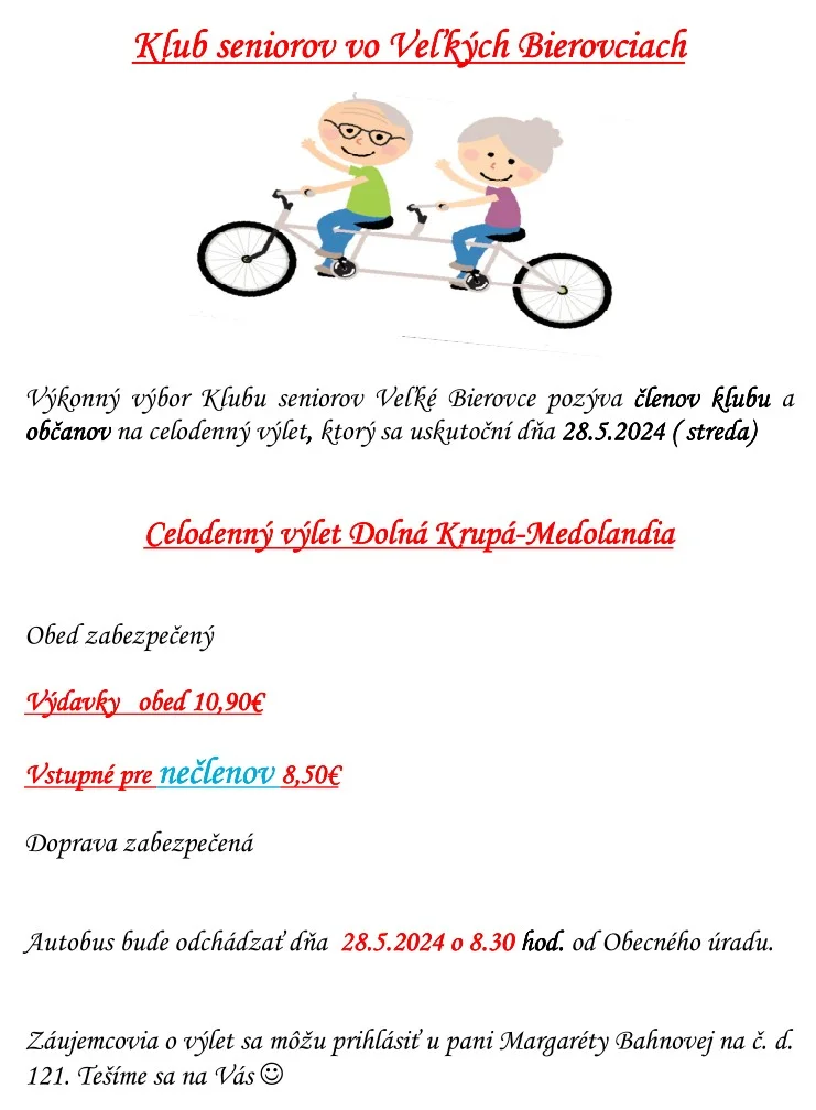 Výkonný výbor Klubu seniorov Veľké Bierovce pozýva členov klubu a občanov na celodenný výlet do Dolná Krupá - Medolandia, ktorý sa uskutoční dňa 28.5.2024 (streda)
