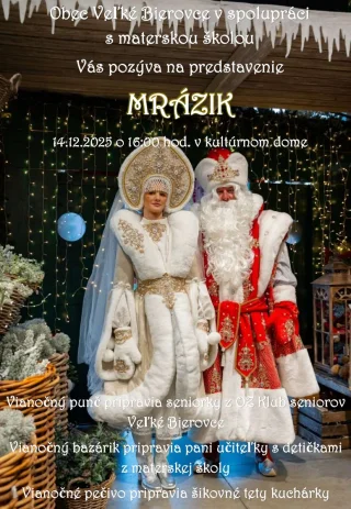 Obec Veľkké Bierovce v spolupráci s materskou školou Vás pozýva na predstavenie MRÁZIK 14.12.2025 o 16:00 hod. v kultúrnom dome